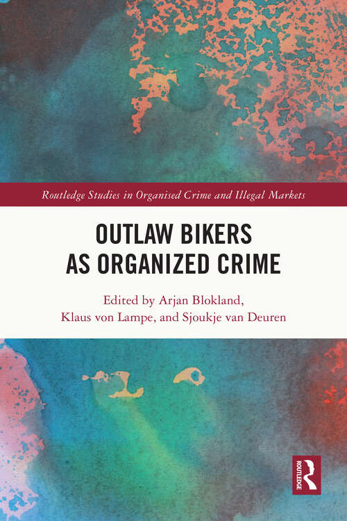 Book cover of Outlaw Bikers as Organized Crime (Routledge Studies in Organised Crime)