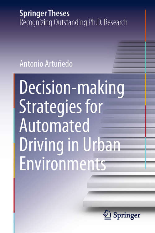 Book cover of Decision-making Strategies for Automated Driving in Urban Environments (1st ed. 2020) (Springer Theses)