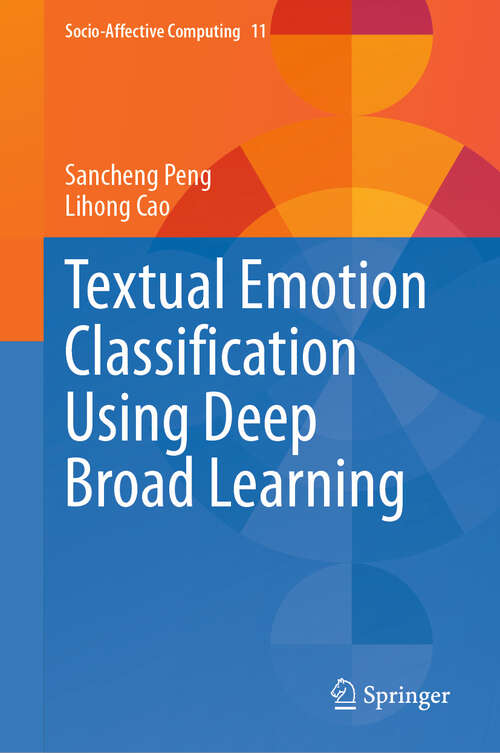 Book cover of Textual Emotion Classification Using Deep Broad Learning (2024) (Socio-Affective Computing #11)