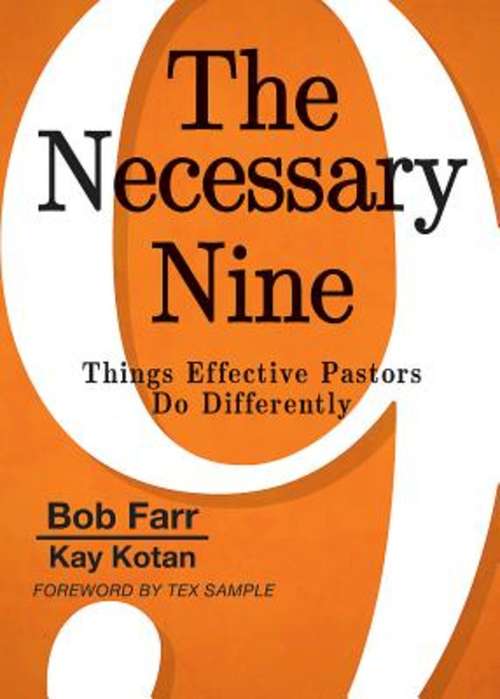 Book cover of The Necessary Nine: Things Effective Pastors Do Differently