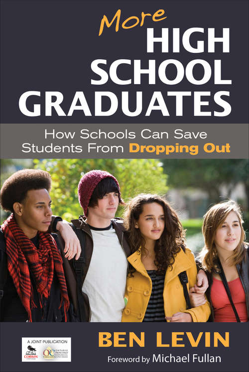 Book cover of More High School Graduates: How Schools Can Save Students From Dropping Out