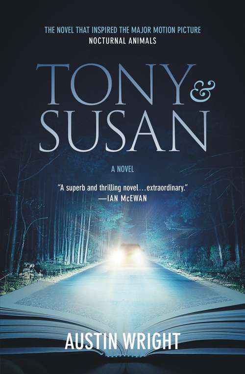 Book cover of Tony and Susan: The riveting novel that inspired the new movie NOCTURNAL ANIMALS