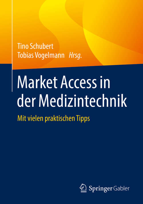 Book cover of Market Access in der Medizintechnik: Mit vielen praktischen Tipps (1. Aufl. 2019)