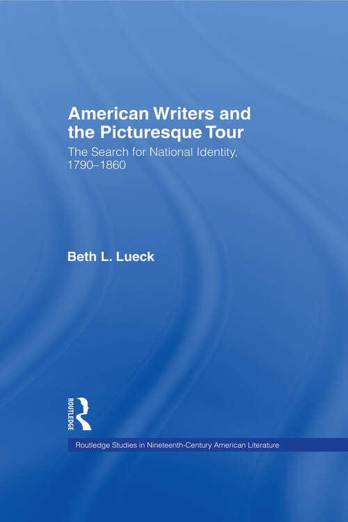 Book cover of American Writers and the Picturesque Tour: The Search for National Identity, 1790-1860 (Garland Studies in 19th Century American Literature: Vol. 7)