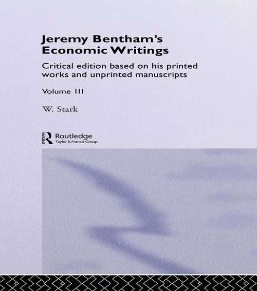 Book cover of Jeremy Bentham's Economic Writings: Volume Three