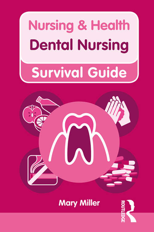 Book cover of Nursing & Health Survival Guide: Dental Nursing (Nursing and Health Survival Guides)