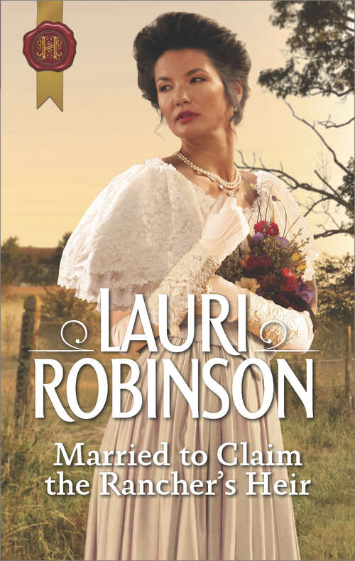 Book cover of Married to Claim the Rancher's Heir: Married To Claim The Rancher's Heir Forbidden Night With The Highlander Redeeming The Roguish Rake
