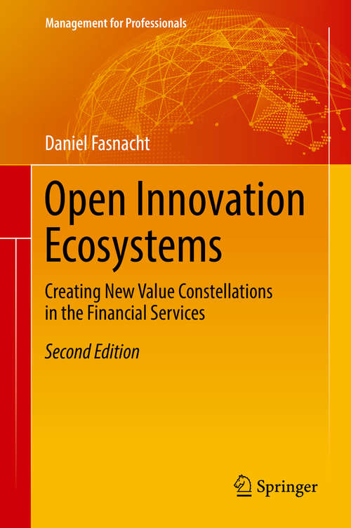 Book cover of Open Innovation Ecosystems: Creating New Value Constellations in the Financial Services (2nd ed. 2018) (Management for Professionals)