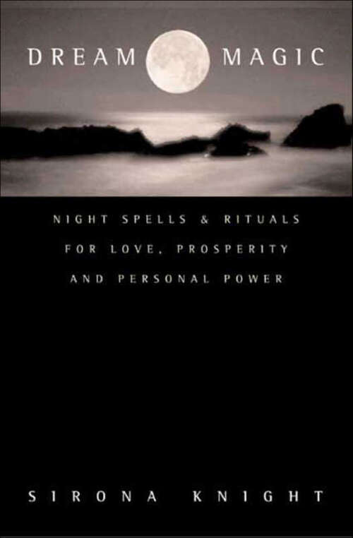 Book cover of Dream Magic: Night Spells & Rituals for Love, Prosperity and Personal Power