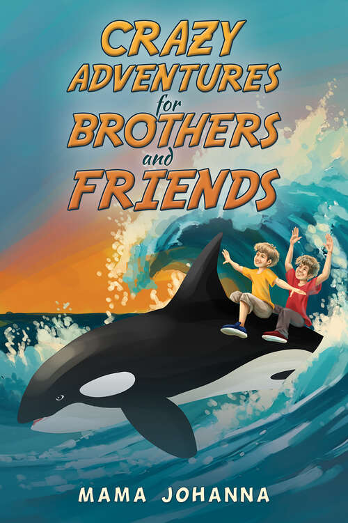 Book cover of Crazy Adventures for Brothers and Friends