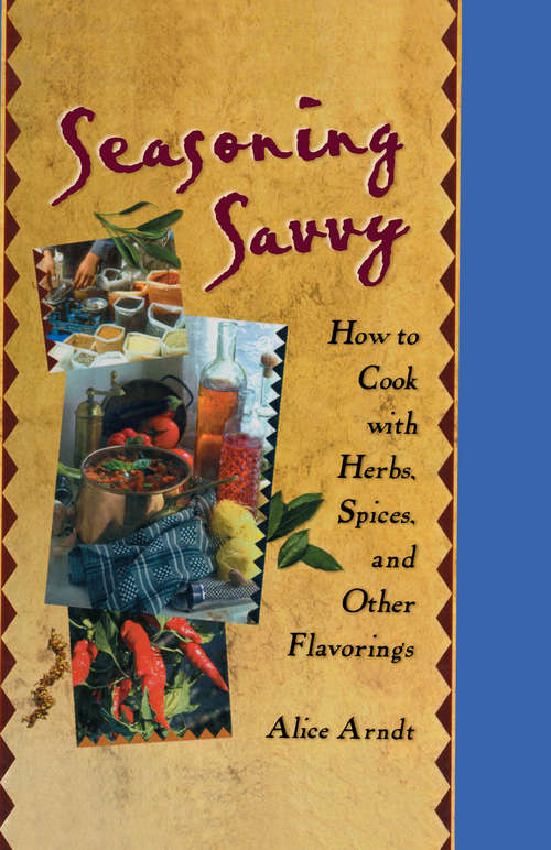 Book cover of Seasoning Savvy: How to Cook with Herbs, Spices, and Other Flavorings