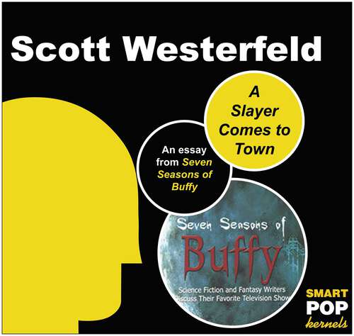 Book cover of A Slayer Comes to Town: An Essay on Buffy the Vampire Slayer