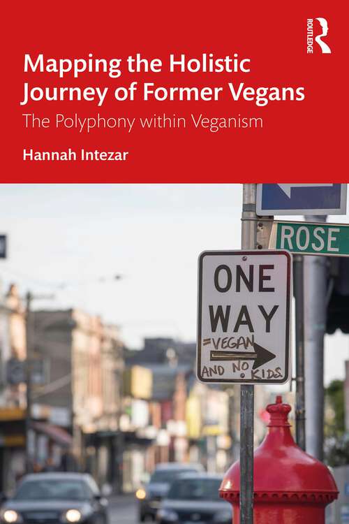 Book cover of Mapping the Holistic Journey of Former Vegans: The Polyphony within Veganism