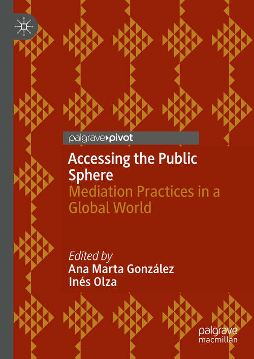 Book cover of Accessing the Public Sphere: Mediation Practices in a Global World (2024)