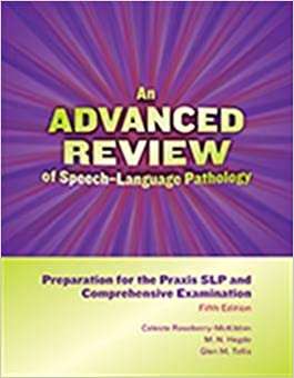 Book cover of An Advanced Review Of Speech-Language Pathology: Preparation For The Praxis SLP And Comprehensive Examination