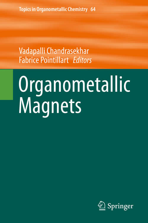 Book cover of Organometallic Magnets (1st ed. 2019) (Topics in Organometallic Chemistry #64)