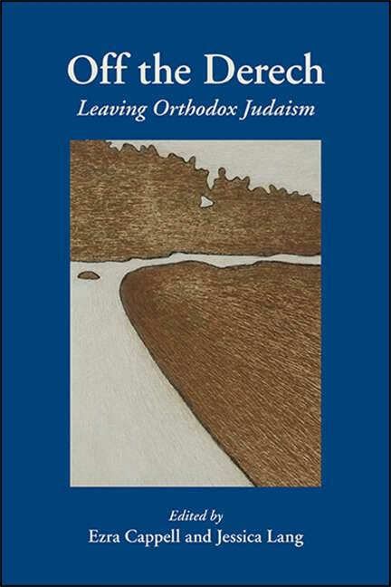 Book cover of Off the Derech: Leaving Orthodox Judaism (SUNY series in Contemporary Jewish Literature and Culture)