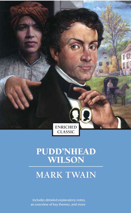 Book cover of Pudd'nhead Wilson: And Those Extraordinary Twins (Enriched Classic) (Enriched Classics)