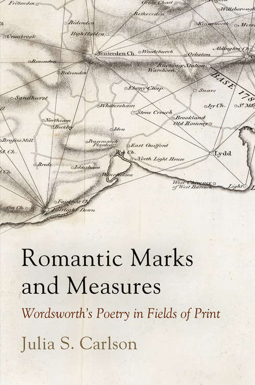 Book cover of Romantic Marks and Measures: Wordsworth's Poetry in Fields of Print (Material Texts)