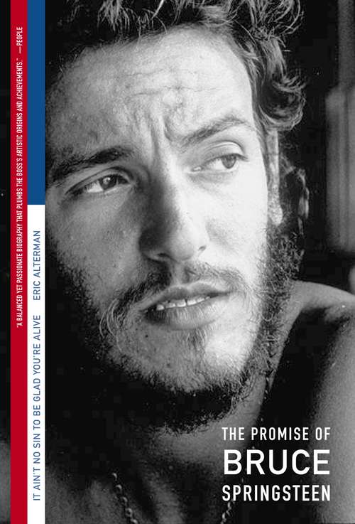 Book cover of It Ain't No Sin to Be Glad You're Alive: The Promise of Bruce Springsteen