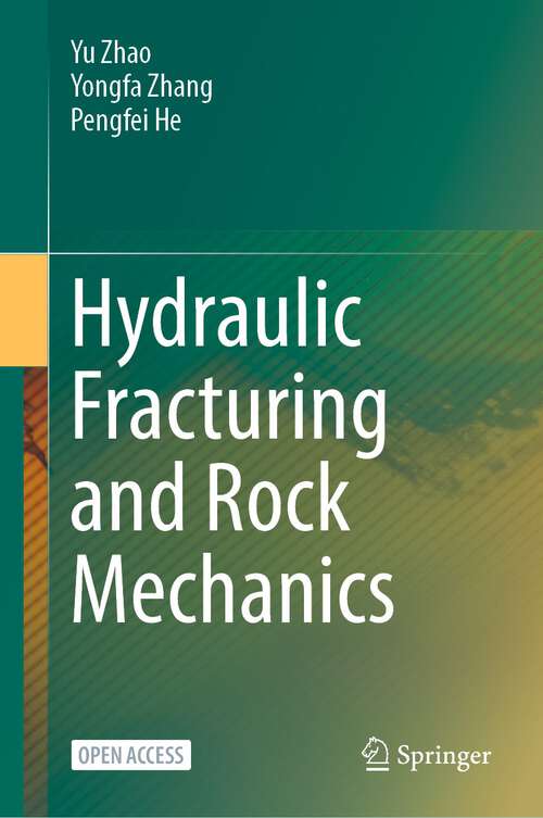 Book cover of Hydraulic Fracturing and Rock Mechanics (1st ed. 2023)