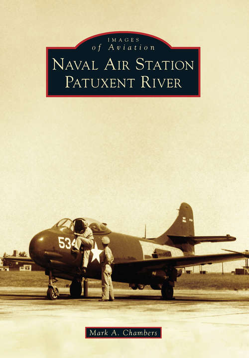 Book cover of Naval Air Station Patuxent River (Images of Aviation)