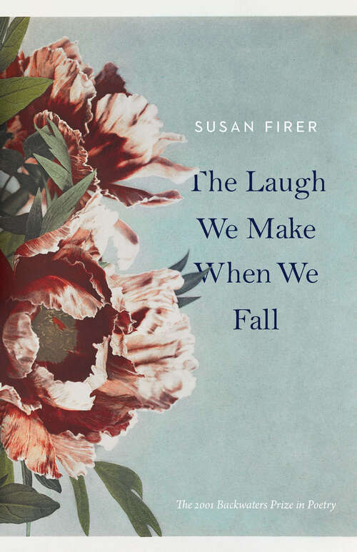Book cover of The Laugh We Make When We Fall (The Backwaters Prize in Poetry)