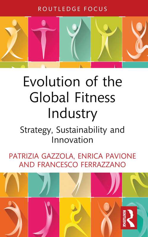 Book cover of Evolution of the Global Fitness Industry: Strategy, Sustainability and Innovation (ISSN)