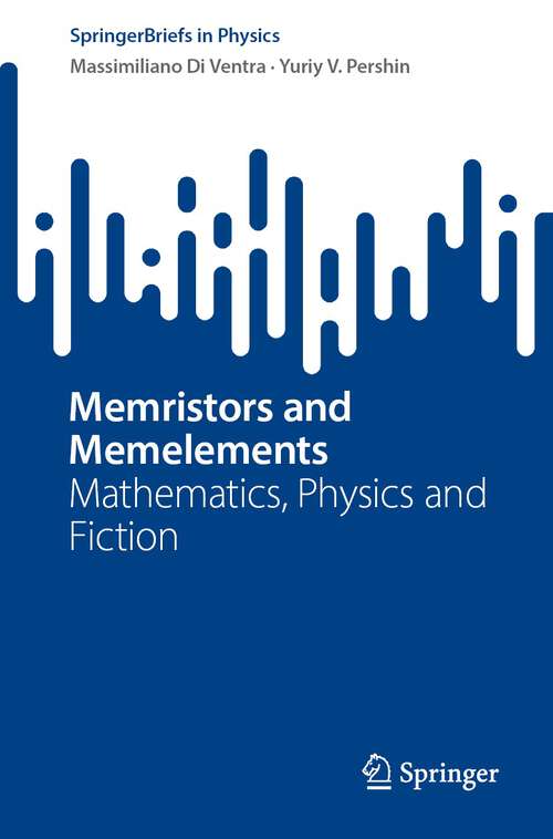 Book cover of Memristors and Memelements: Mathematics, Physics and Fiction (1st ed. 2023) (SpringerBriefs in Physics)