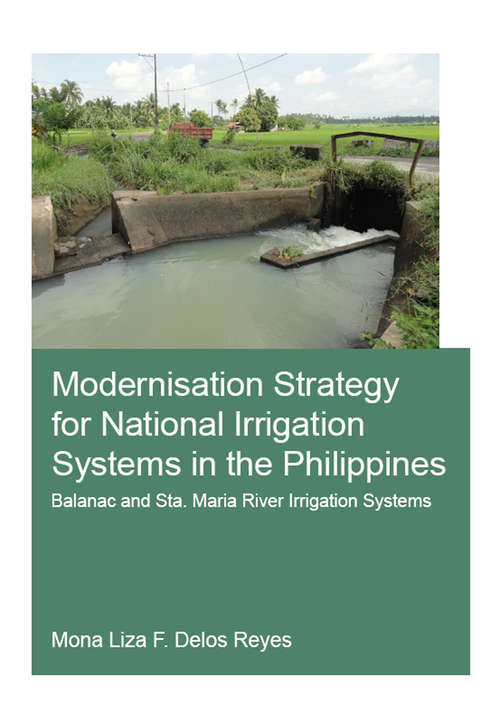 Book cover of Modernisation Strategy for National Irrigation Systems in the Philippines: Balanac and Sta. Maria River Irrigation Systems (IHE Delft PhD Thesis Series)