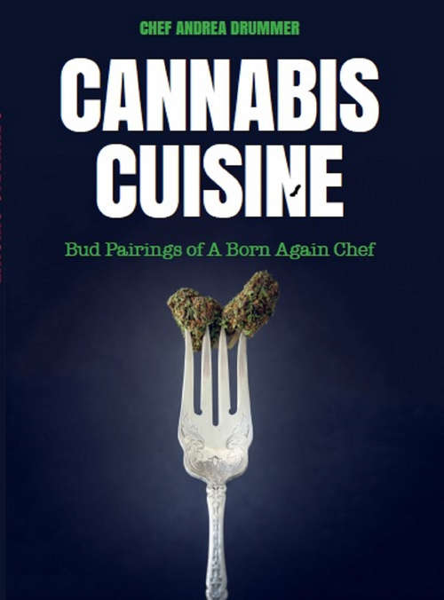 Book cover of Cannabis Cuisine: Bud Pairings of A Born Again Chef