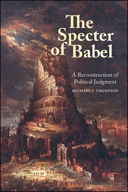 Book cover of The Specter of Babel: A Reconstruction of Political Judgment