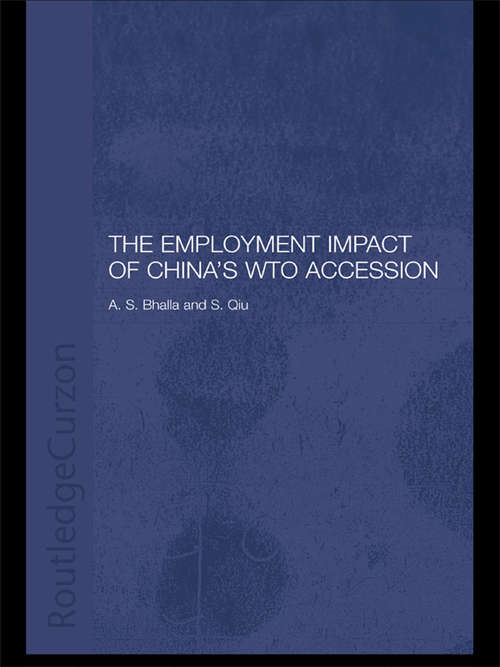 Book cover of The Employment Impact of China's WTO Accession (Routledge Studies on the Chinese Economy: Vol. 7)