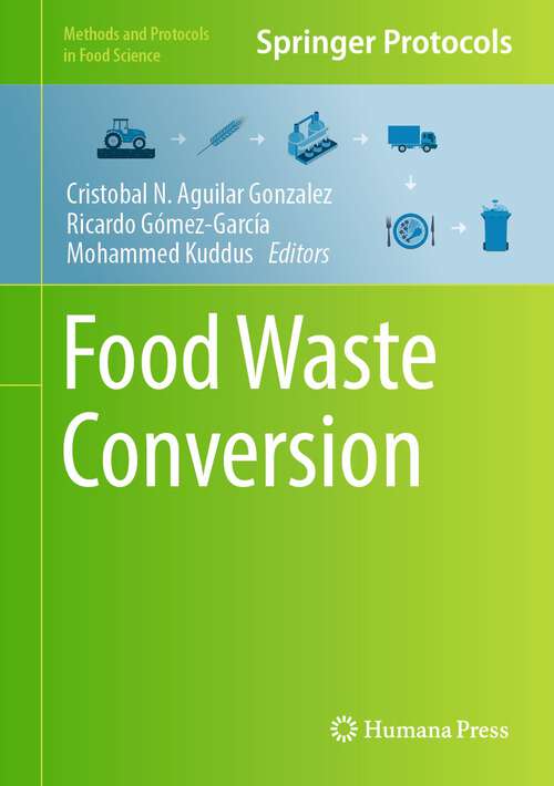 Book cover of Food Waste Conversion (1st ed. 2023) (Methods and Protocols in Food Science)