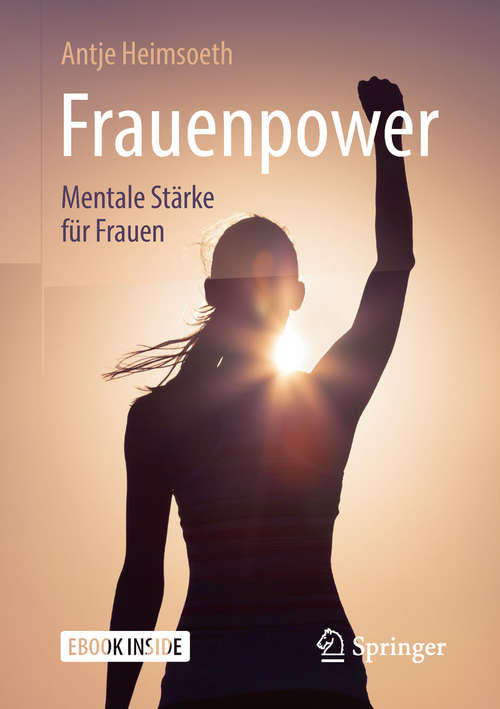 Book cover of Frauenpower: Mentale Stärke Für Frauen (1. Aufl. 2018)