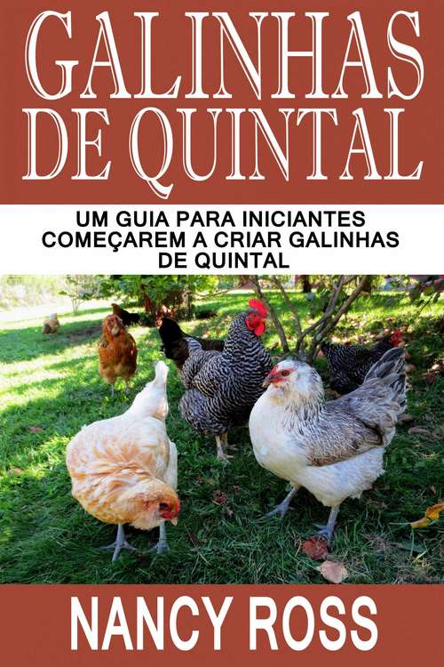 Book cover of Galinhas de quintal: Um guia para iniciantes começarem a criar galinhas de quintal