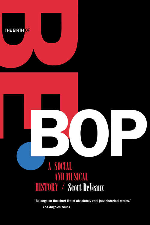 Book cover of The Birth of Bebop: A Social and Musical History