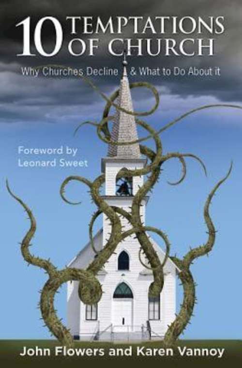 Book cover of 10 Temptations of Church: Why Churches Decline and What To Do About It