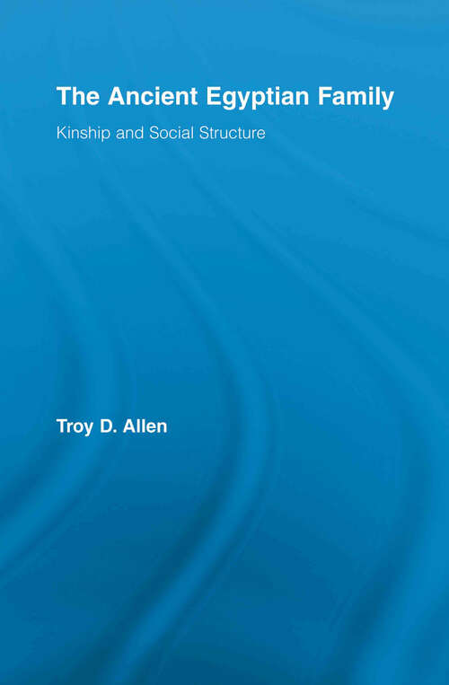 Book cover of The Ancient Egyptian Family: Kinship and Social Structure (African Studies)