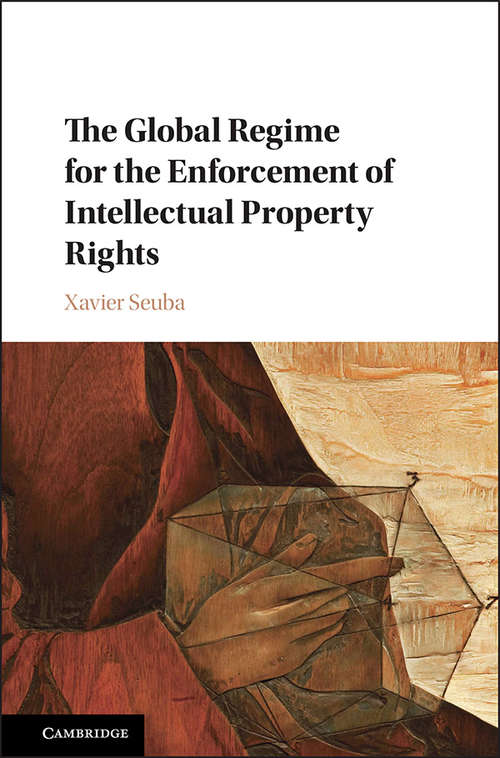 Book cover of The Global Regime for the Enforcement of Intellectual Property Rights