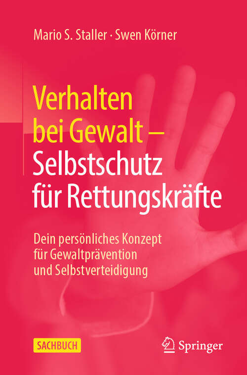 Book cover of Verhalten bei Gewalt – Selbstschutz für Rettungskräfte: Dein persönliches Konzept für Gewaltprävention und Selbstverteidigung