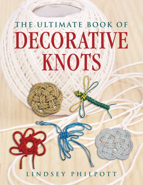 Book cover of The Ultimate Book of Decorative Knots