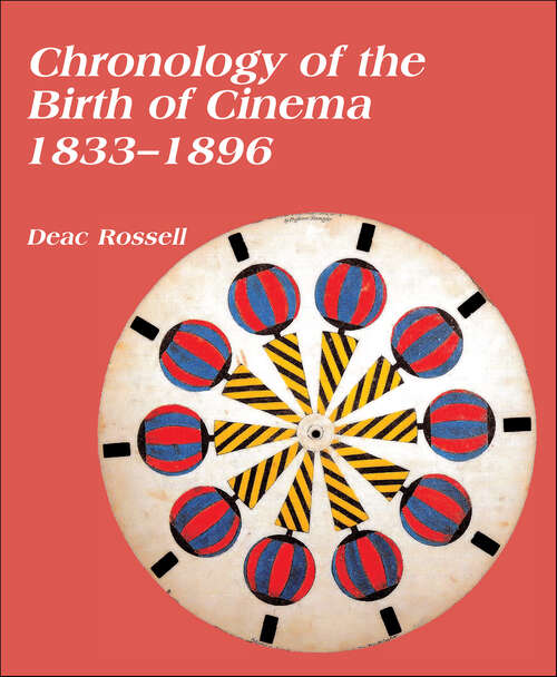 Book cover of Chronology of the Birth of Cinema, 1833–1896