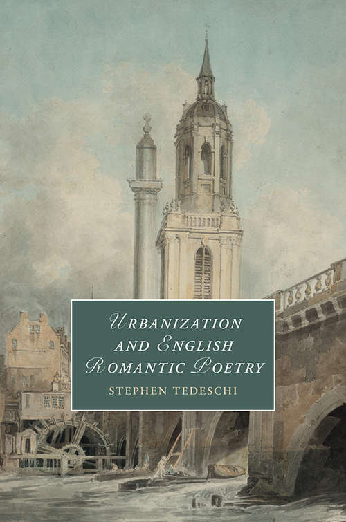 Book cover of Urbanization and English Romantic Poetry (Cambridge Studies in Romanticism #117)