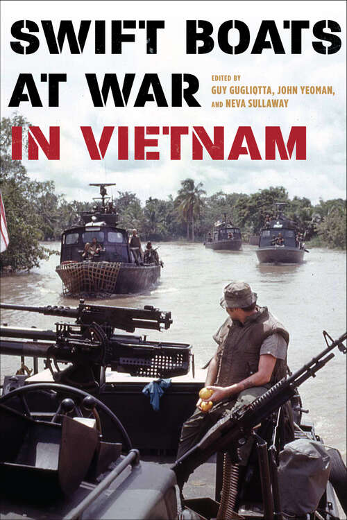 Book cover of Swift Boats at War in Vietnam