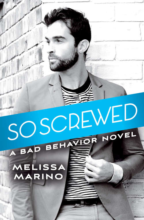 Book cover of So Screwed (Bad Behavior #2)