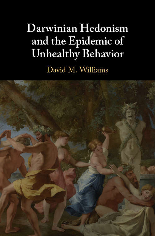 Book cover of Darwinian Hedonism and the Epidemic of Unhealthy Behavior