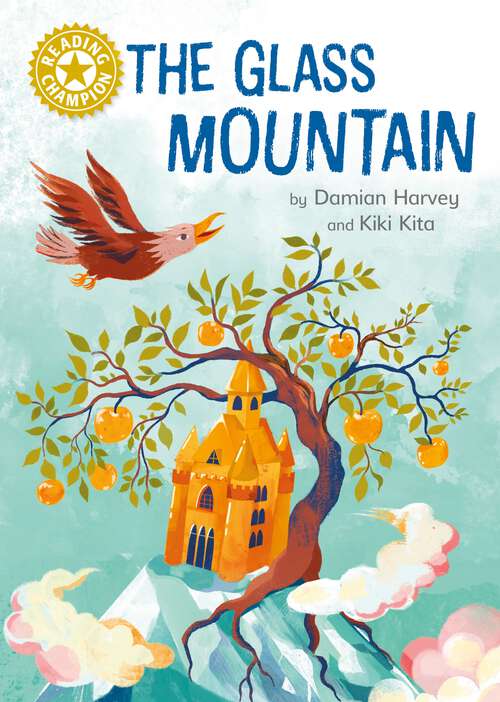 Book cover of The Glass Mountain: Independent Reading Gold 9 (Reading Champion #1076)