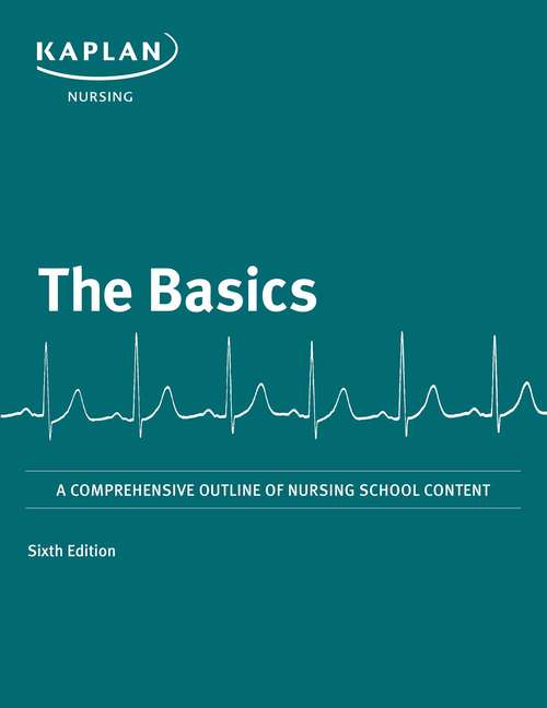 Book cover of Basics: A Comprehensive Outline of Nursing School Content (Kaplan Test Prep)