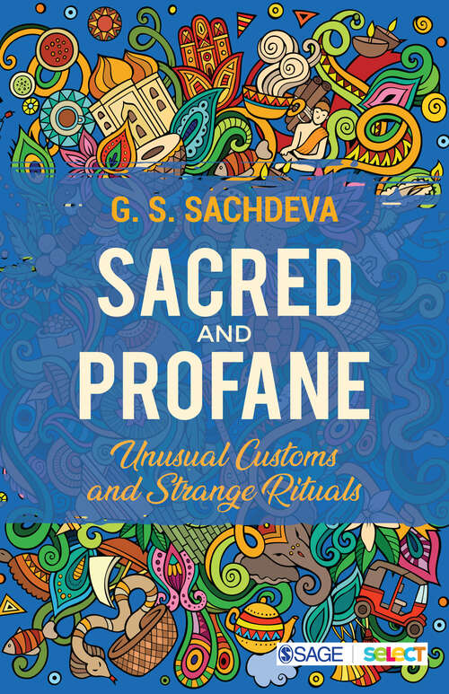 Book cover of Sacred and Profane: Unusual Customs and Strange Rituals (First Edition)